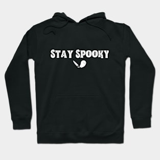 Stay Spooky (bold white font) Hoodie